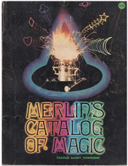 Charles Barry Townsend - Merlins Catalog of Magic
