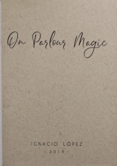 On Parlour Magic by Ignacio Lopez