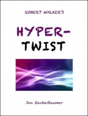Robert Walker's Hyper Twist by Jon Racherbaumer