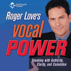 Roger Love - Vocal Power - Speak With Authourity, Clarity and Conviction Guidebook