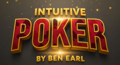 Ben Earl - Intuitive Poker