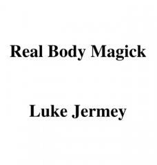 Real Body Magick by Luke Jermay