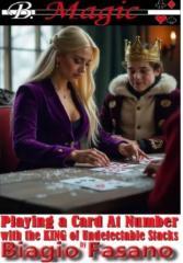 Playing a Card At Number with the King of Undetectable Stacks by Biagio Fasano