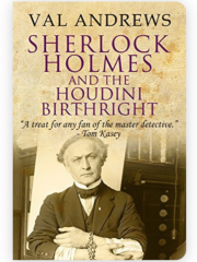 Sherlock Holmes and the Houdini Birthright by Val Andrews