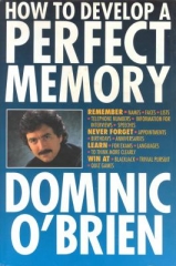 How to Develop a Perfect Memory by Dominic O Brien