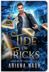 Tide of Tricks (Shadows of London, #2) by Ariana Nash