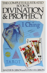 The complete illustrated book of divination and prophecy by Walter Gibson