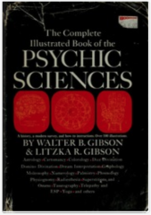 The complete illustrated book of the psychic sciences by Walter Gibson