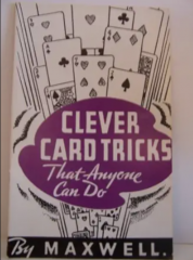 Clever Card Tricks That Anyone Can Do by Maxwell