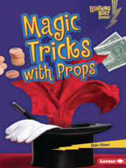 Magic Tricks with Props by Elsie Olson