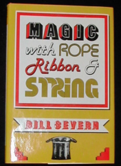 Magic with Rope Ribbon and String by Bill Severn