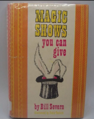 Magic Shows You Can Give by Bill Severn