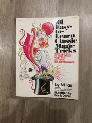 101 Easy-to-learn Classic Magic Tricks by Bill Tarr and Frank Daniel