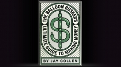 The Balloon Buskers Ultimate Guide to Making Money by Jay Collen