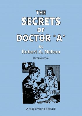 The Secrets of Doctor A by Robert A. Nelson