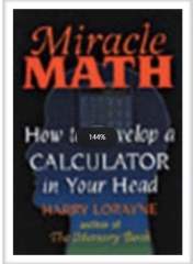 Miracle Math How to Develop a Calculator in Your Head by Harry Lorayne