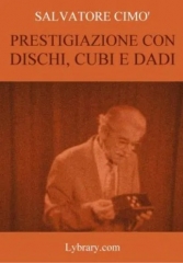 Enciclopedia dell'Illusionismo vol. XII Magia Con Dischi, Cubi e Dadi da Salvatore Cimo