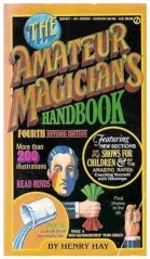The Amateur Magicians Handbook - Fourth Revised Edition by Henry Hay