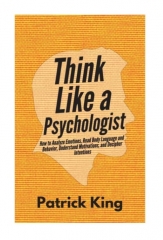 Think Like a Psychologist - by Patrick King