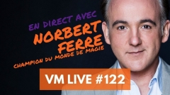 VM Live #122 Norbert FERRE (French)