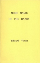 More Magic of the Hands by Edward Victor