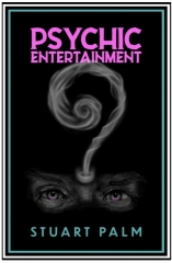 Psychic Entertainment by Stuart Palm