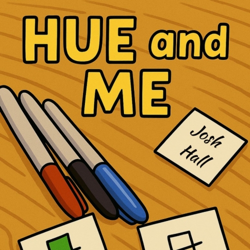 Hue and Me by Josh Hall
