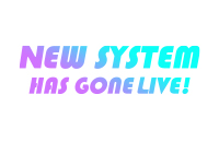 NEW SYSTEM HAS GONE LIVE!