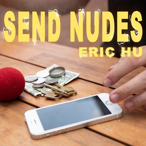 Eric Hu - Send Nudes