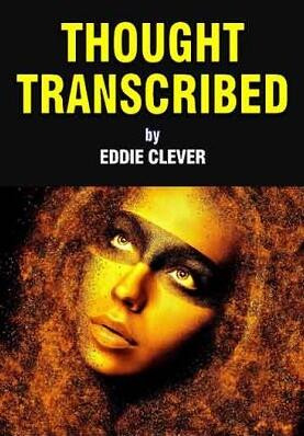 Eddie Clever - Thought Transcribed