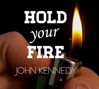 John Kennedy - Hold Your Fire