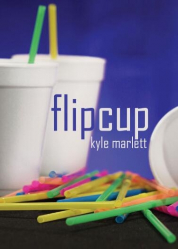 Kyle Marlett - Flip Cup