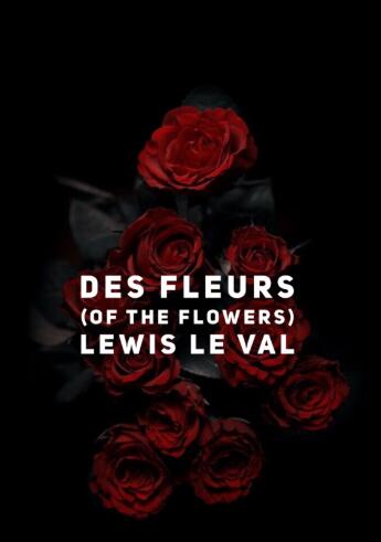 Lewis Le Val - Des Fleurs