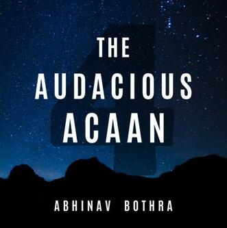 The Audacious ACAAN by Abhinav Bothra