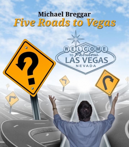 Michael Breggar - Five Roads to Vegas