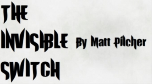 Matt Pilcher - The Invisible Switch