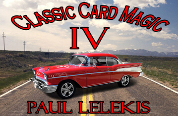 CLASSIC CARD MAGIC IV By Paul Lelekis