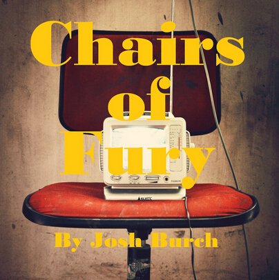 Chairs of Fury by Joshua Burch