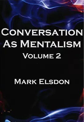 Conversation As Mentalism by Mark Elsdon vol.2
