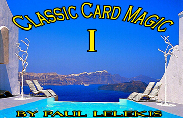 CLASSIC CARD MAGIC I by Paul A. Lelekis