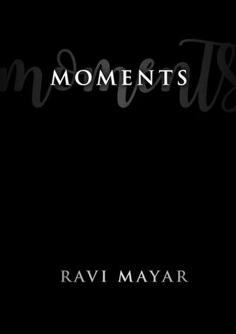 Moments by Ravi Mayar
