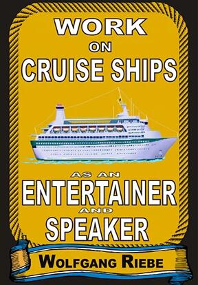Working On Cruise Ships as an Entertainer & Speaker by Wolfgang Riebe