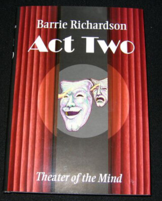 Act Two – Theater of the Mind by Barrie Richardson