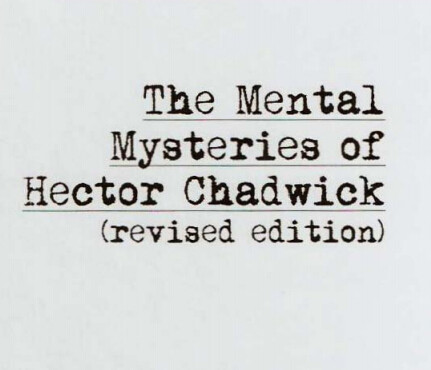The Mental Mysteries of Hector Chadwick
