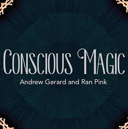 Conscious Magic Episode 1 by  Andrew Gerad and Ran Pink