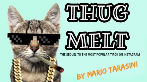 Thug Melt by Mario Tarasini