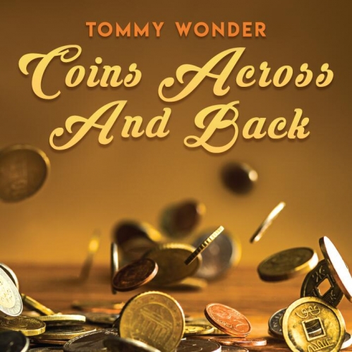 Coins Across and Back by Tommy Wonder presented by Dan Harlan