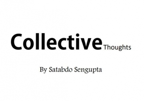 Collective Thoughts By Satabdo Sengupta