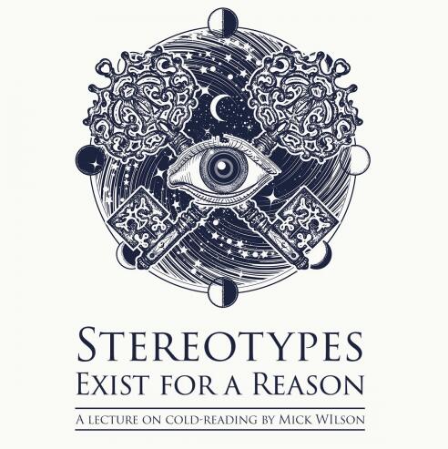 STEREOTYPES EXIST FOR A REASON BY MICK WILSON