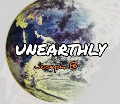 UNEARTHLY by Joseph B